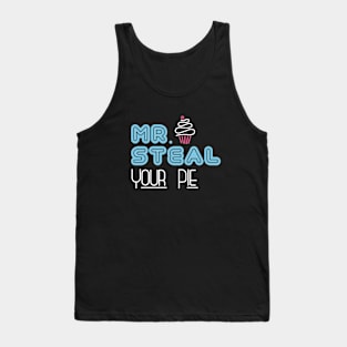 Mr Steal Your Pie Tank Top